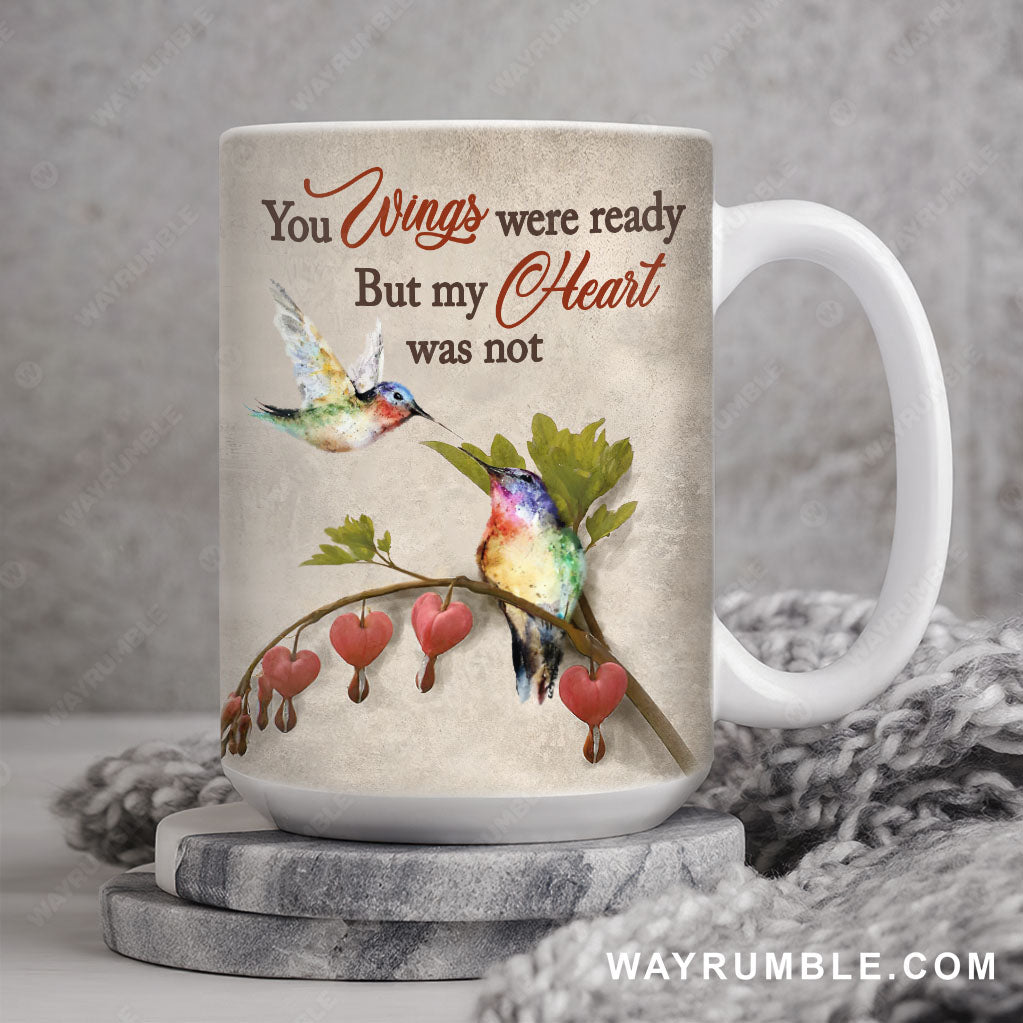 Hummingbird, You wings were ready but my heart was not - Heaven AOP Mug