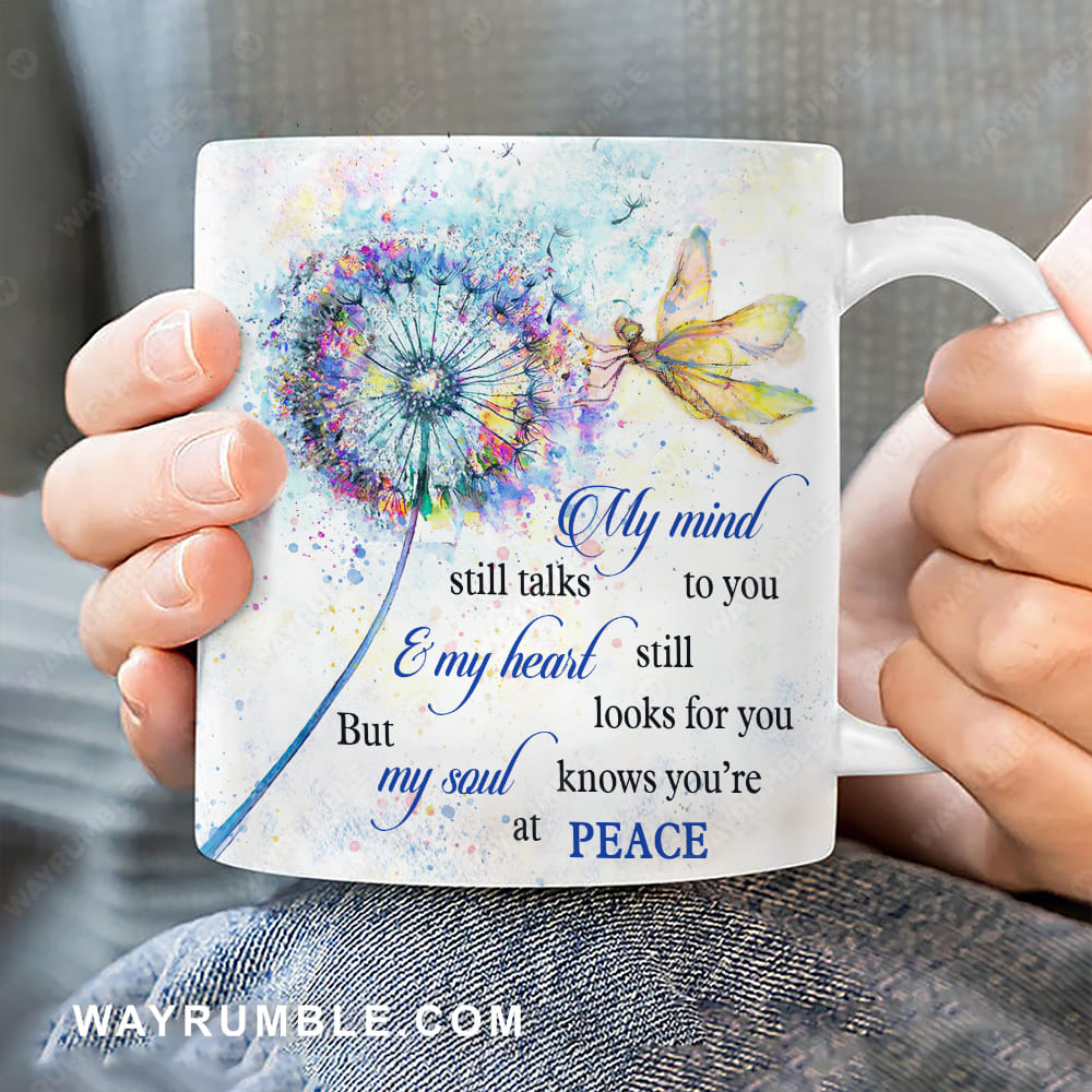 Colorful dandelion, Dragonfly painting, My mind still talks to you - Heaven White Mug