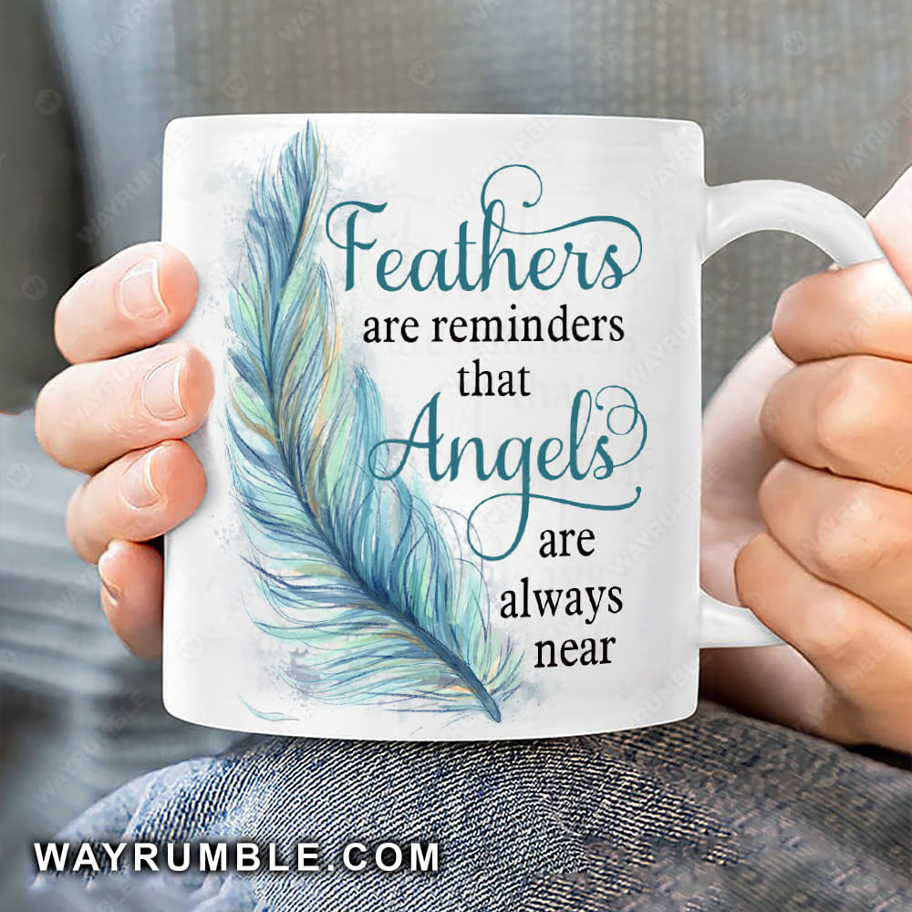 Blue feather, Feather are reminders that angles are always near - Heaven White mug