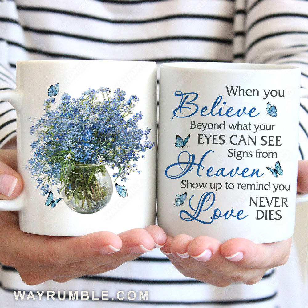 Blue daisy, Butterfly painting, Signs from heaven show up to remind love never dies - Heaven White Mug
