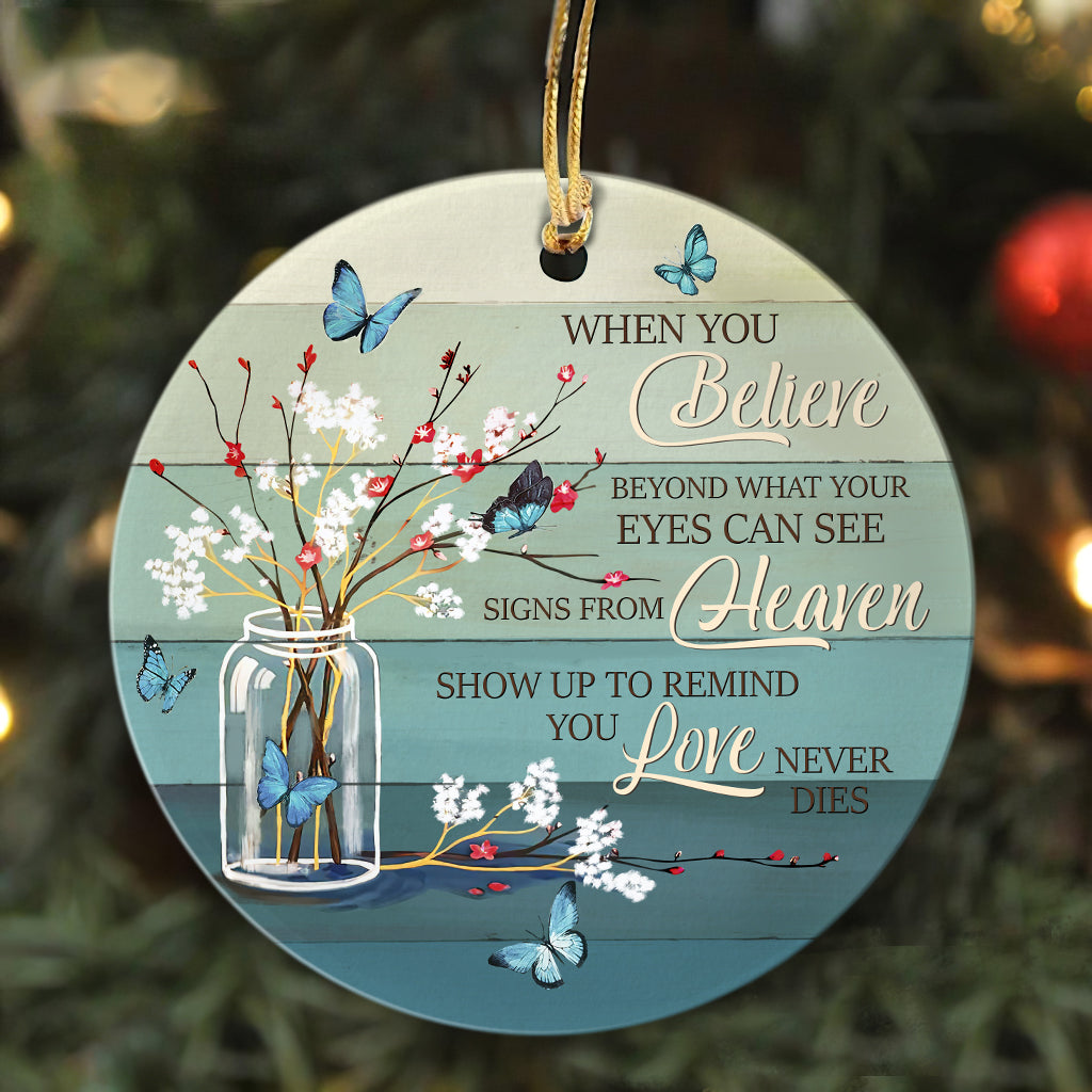 Heaven - Signs from heaven show up to remind you love never dies - Circle Ceramic Ornament