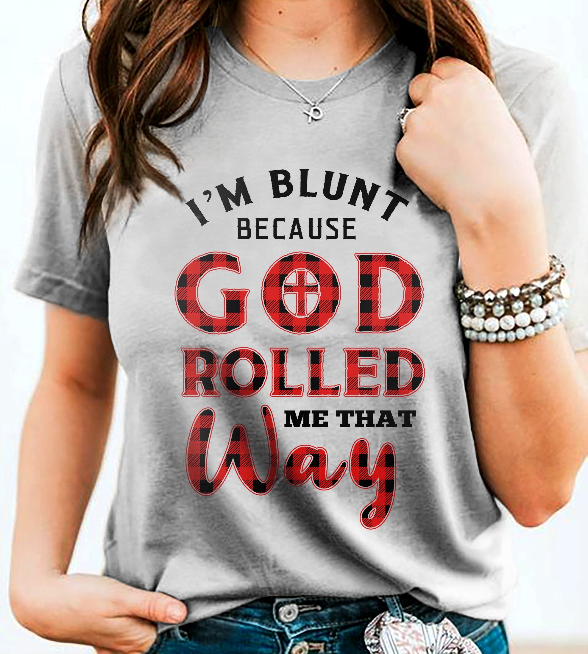 I'm blunt because God rolled me that way - Jesus White Apparel