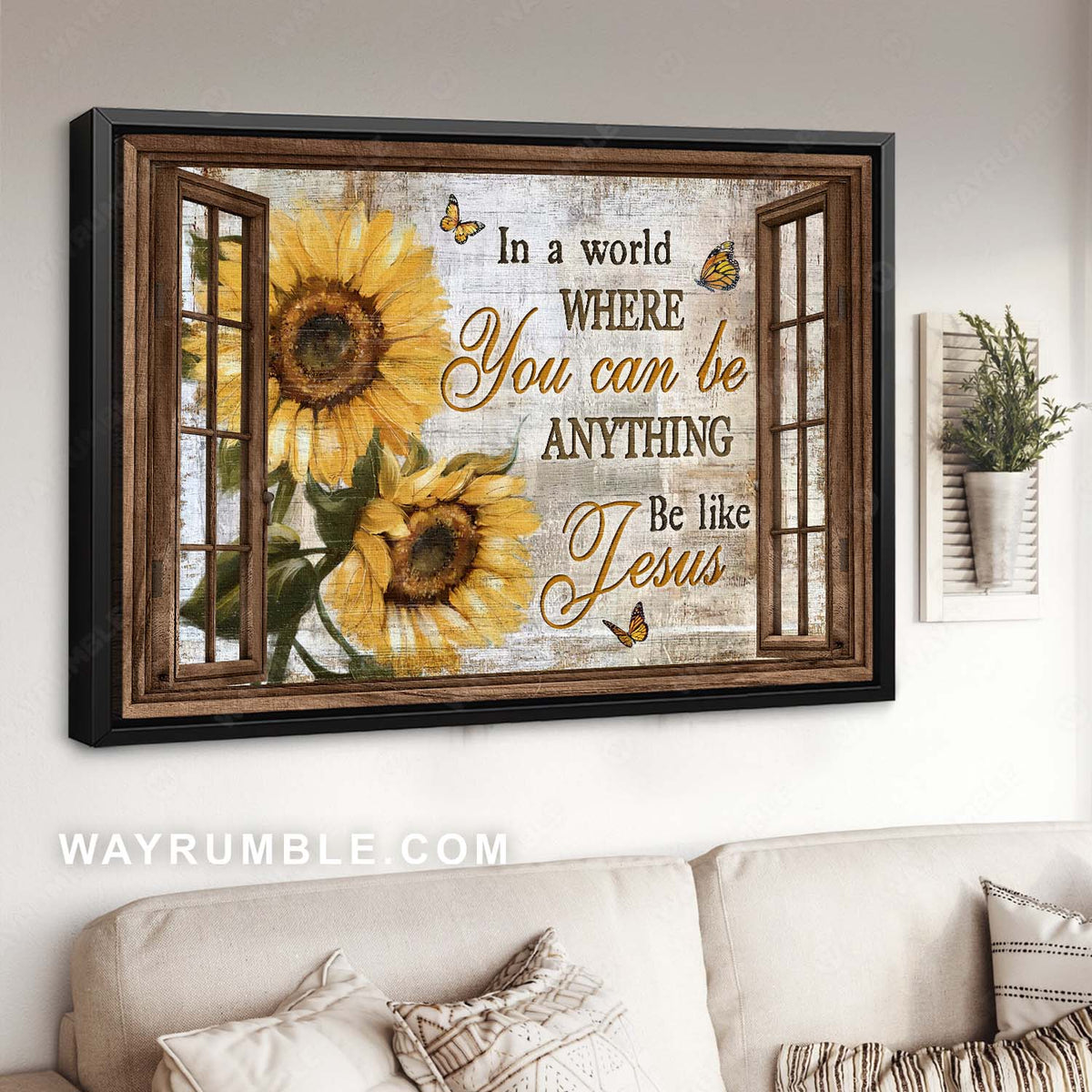 Beautiful sunflower, Wooden window frame, Monarch butterfly, Be like Jesus - Jesus Landscape Canvas Prints, Home Decor Wall Art