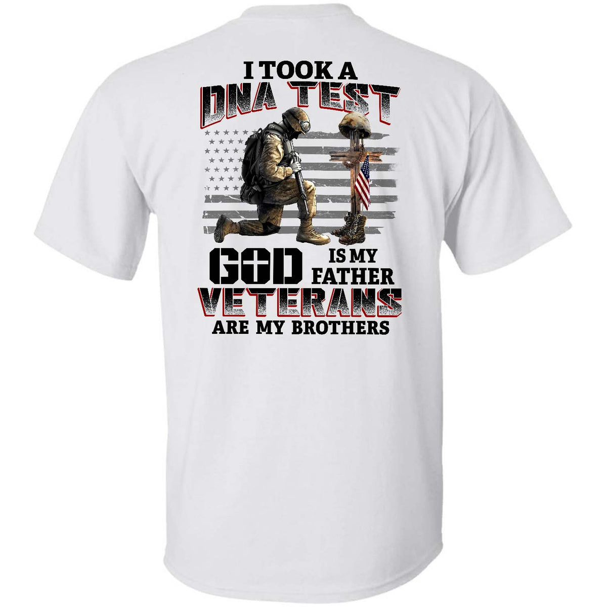 I took a DNA test and God is my Father, Veterans are my brothers Back-printed Apparel