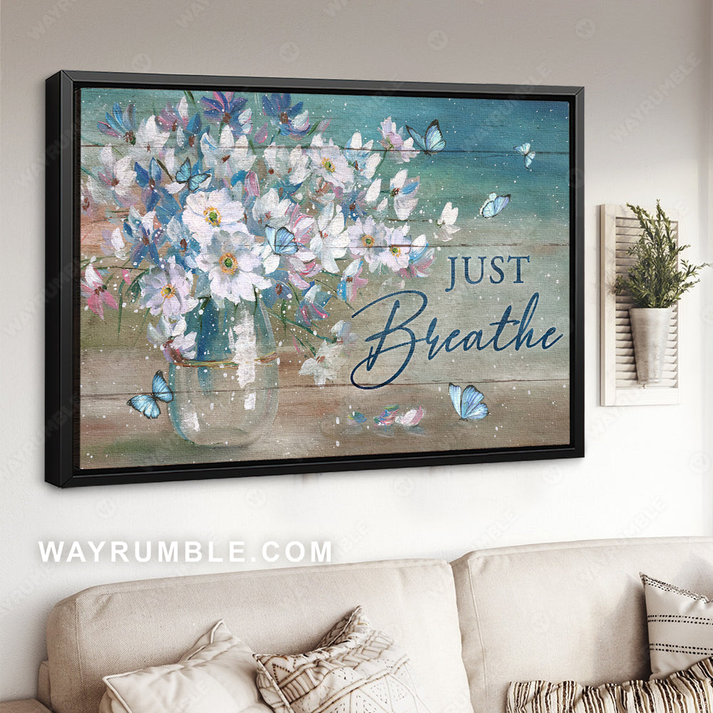 Gorgeous white flower, Glass vase, Blue butterfly, Just breathe - Jesus Landscape Canvas Prints, Home Decor Wall Art