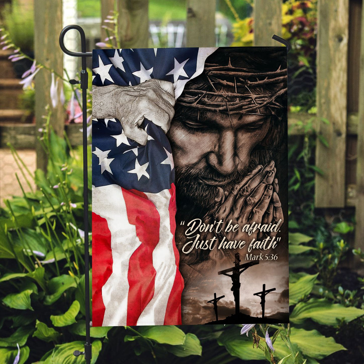Jesus Christ, Jesus on the cross, US flag, Don&#39;t be afraid, Just have faith - Jesus Flag
