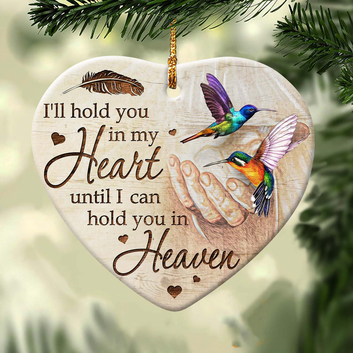 Jesus - Hummingbird - I&#39;ll hold you in my heart Until I can hold you in heaven - Ceramic Heart Ornament