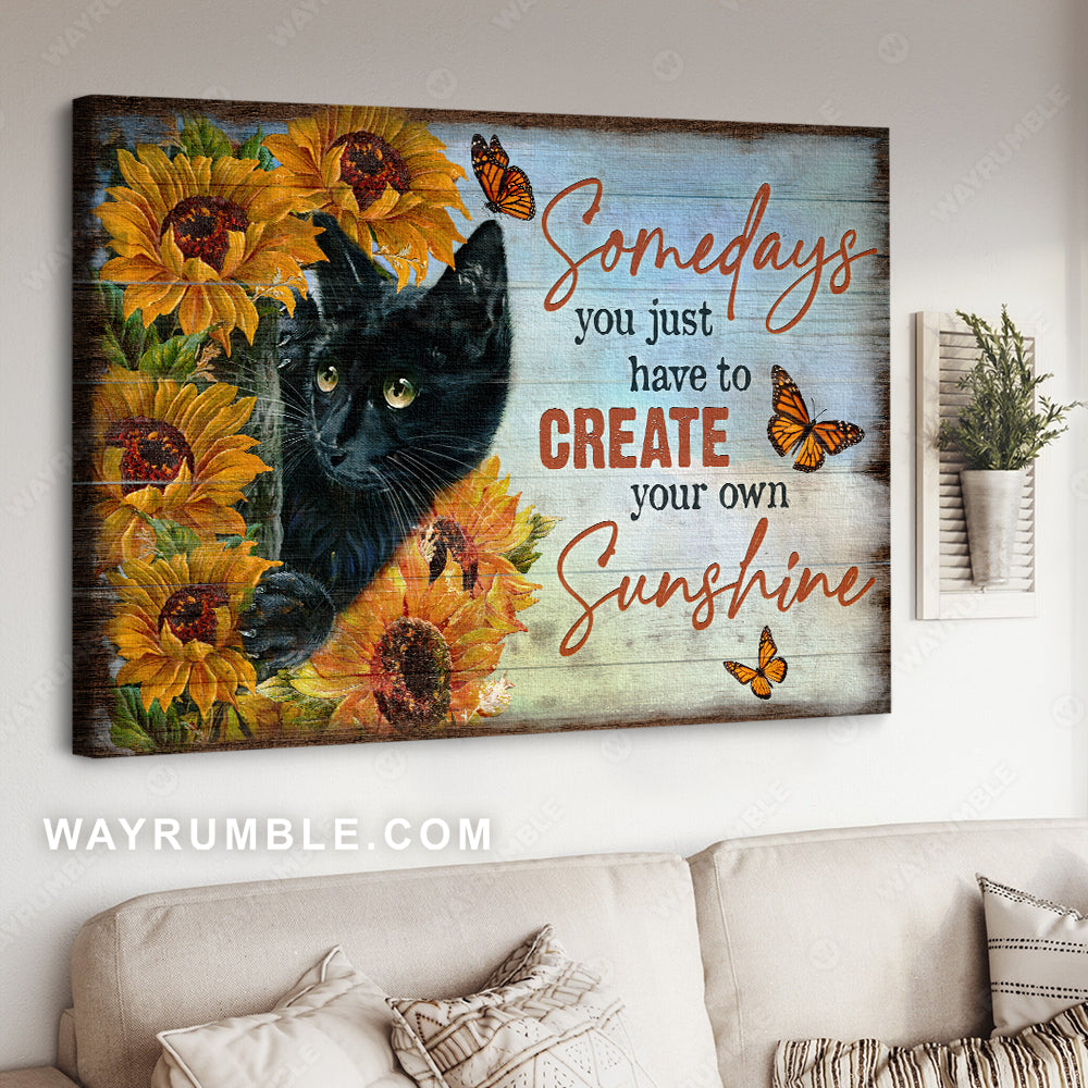 Black cat, Sunflower field, Somedays you just have to create your own sunshine - Jesus Landscape Canvas Prints, Christian Wall Art
