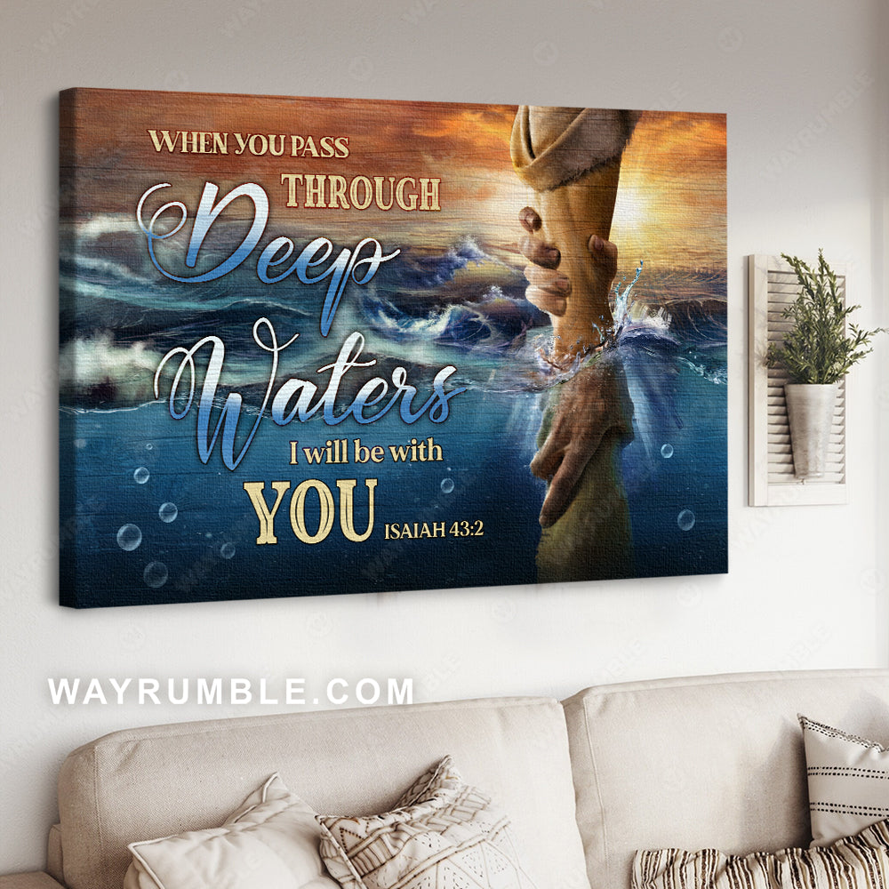 Jesus&#39;s hand, Deep ocean, Dark night, When you pass through deep waters - Jesus Landscape Canvas Prints, Christian Wall Art