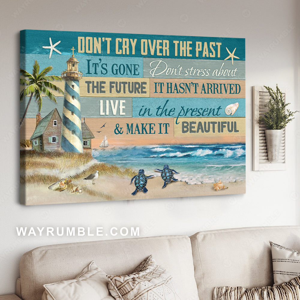 Beach painting, Pretty lighthouse, Sea turtle, Don&#39;t cry over the past - Jesus Landscape Canvas Prints, Christian Wall Art