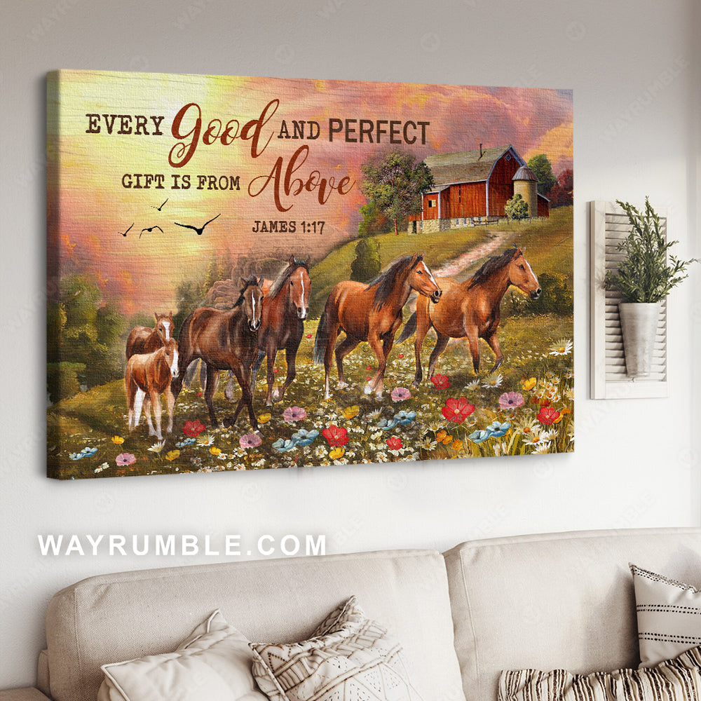 Dream horses, Pretty sunset, Flower field, Every good gift is from above - Jesus Landscape Canvas Prints, Christian Wall Art