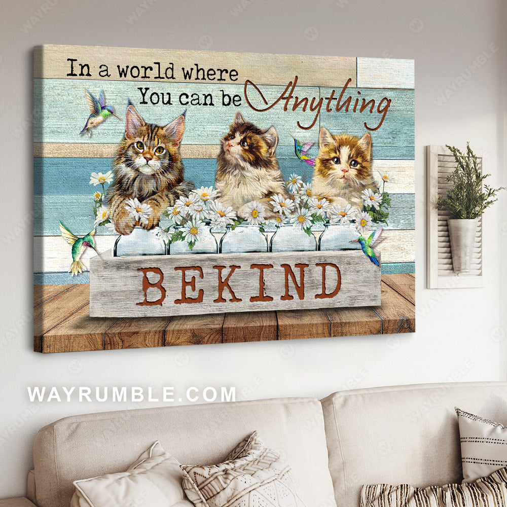 Beautiful cat drawing, Daisy field, Hummingbird, In a world where you can be anything - Jesus Landscape Canvas Prints, Christian Wall Art