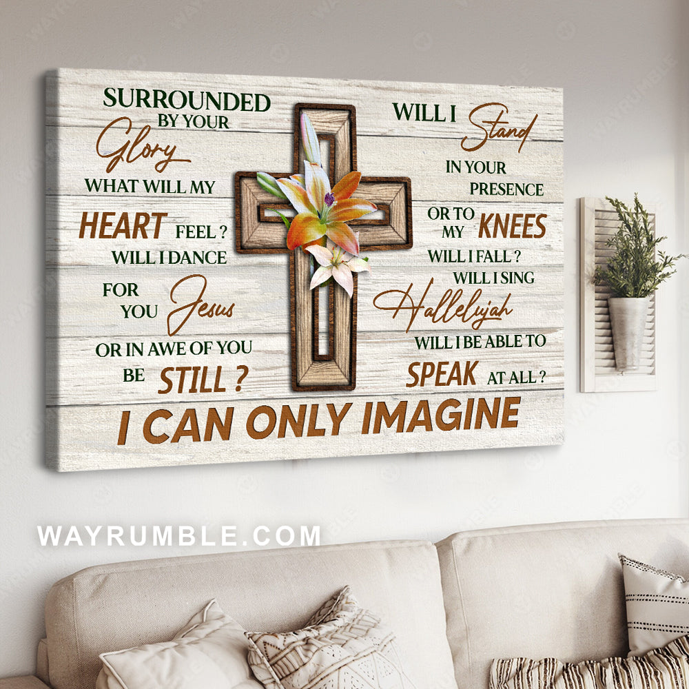 Pretty lily flower, Cross drawing, I can only imagine - Jesus Landscape Canvas Prints, Christian Wall Art