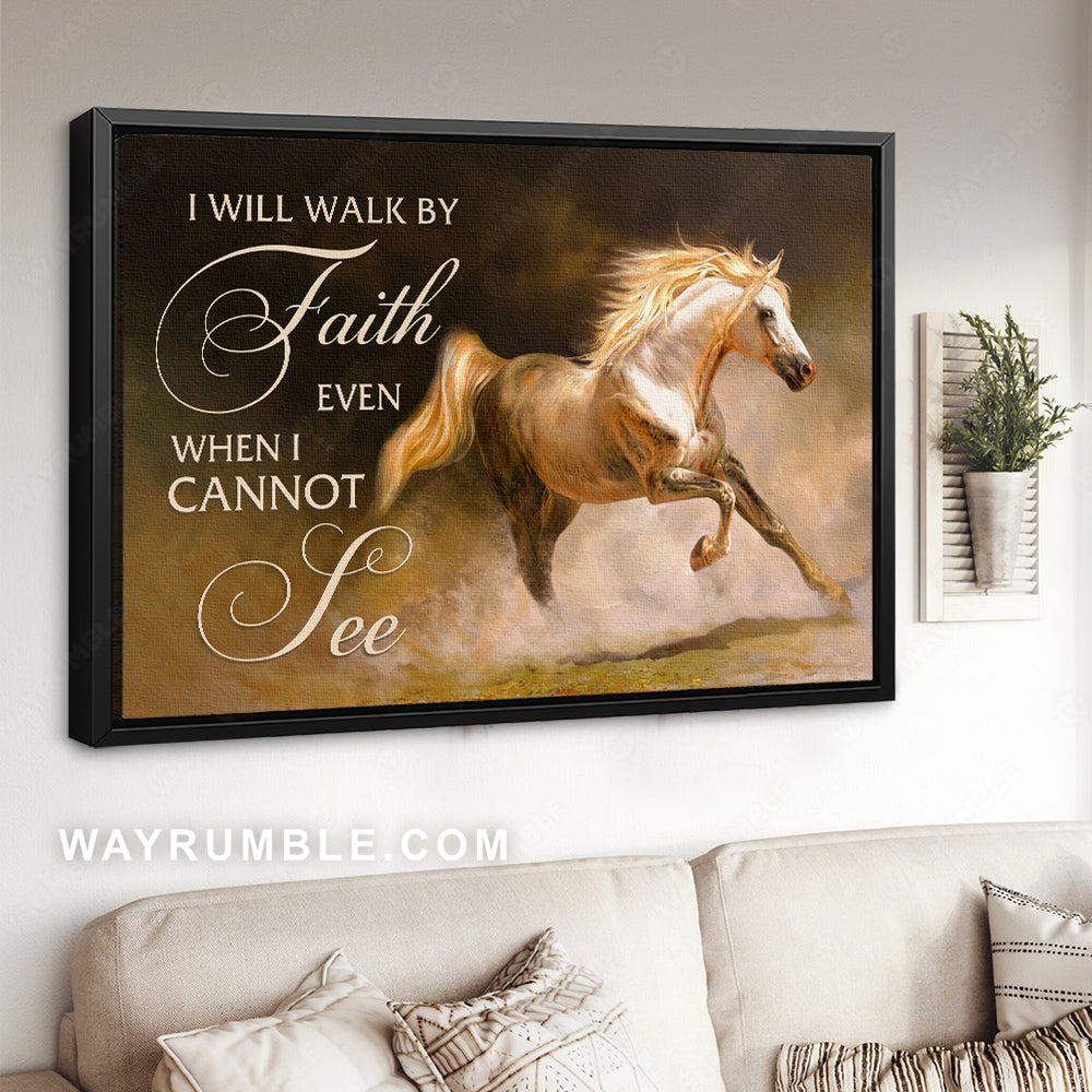 Running horse, Gift for horse lover, I will walk by faith - Jesus Landscape Canvas Prints, Christian Wall Art