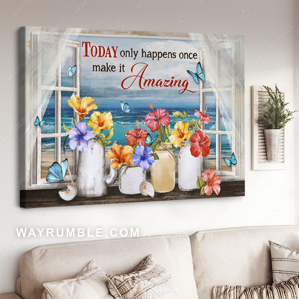 Colorful hibiscus flower, Beach painting, Today only happens once, Make it amazing - Jesus Landscape Canvas Prints, Christian Wall Art