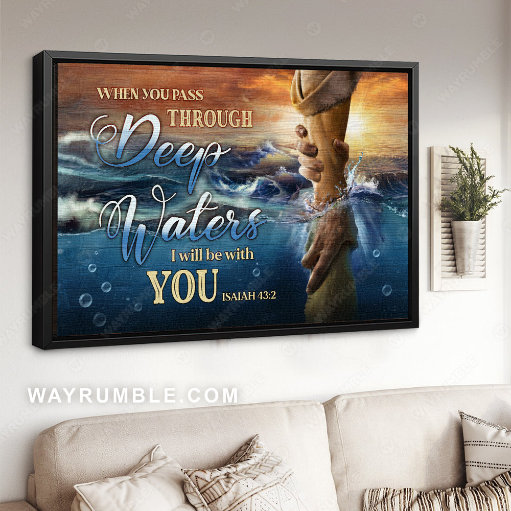 Jesus&#39;s hand, Deep ocean, Dark night, When you pass through deep waters - Jesus Landscape Canvas Prints, Christian Wall Art