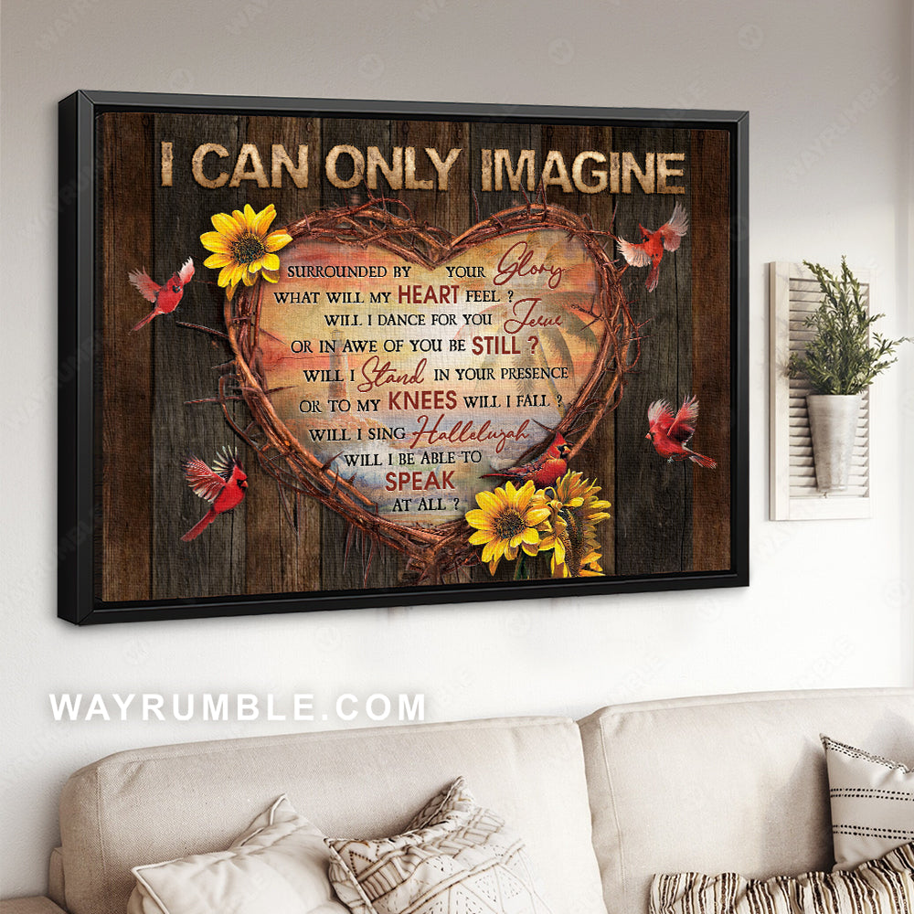 Heart of thorn, Small sunflower, Red cardinal, I can only imagine - Jesus Landscape Canvas Prints, Christian Wall Art