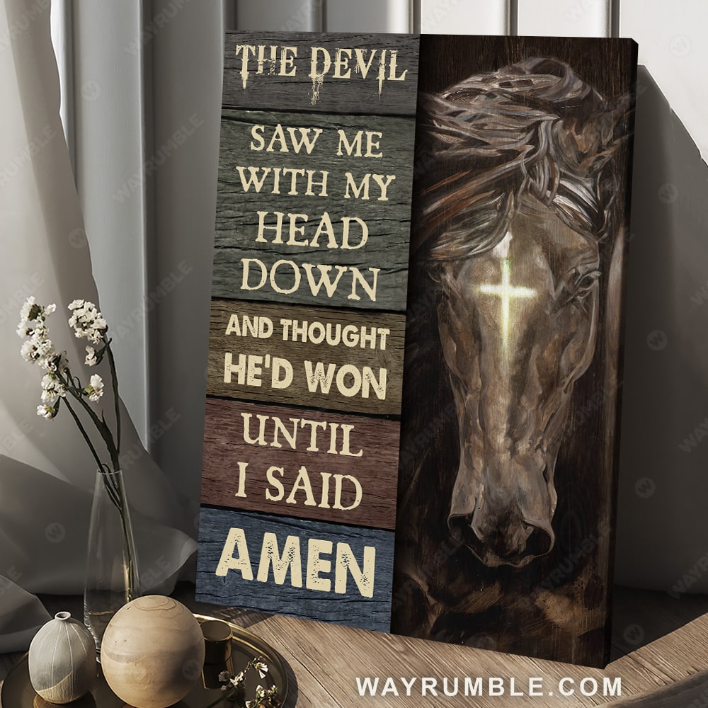 Light brown horse, Small cross, The devil saw me with my head - Jesus Portrait Canvas Prints, Christian Wall Art