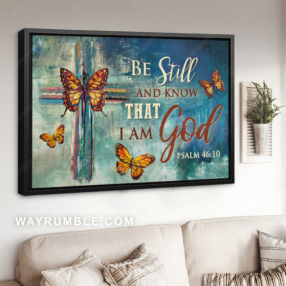 Colorful cross, Monarch butterfly, Be still and know that I am God - Jesus Landscape Canvas Prints, Christian Wall Art