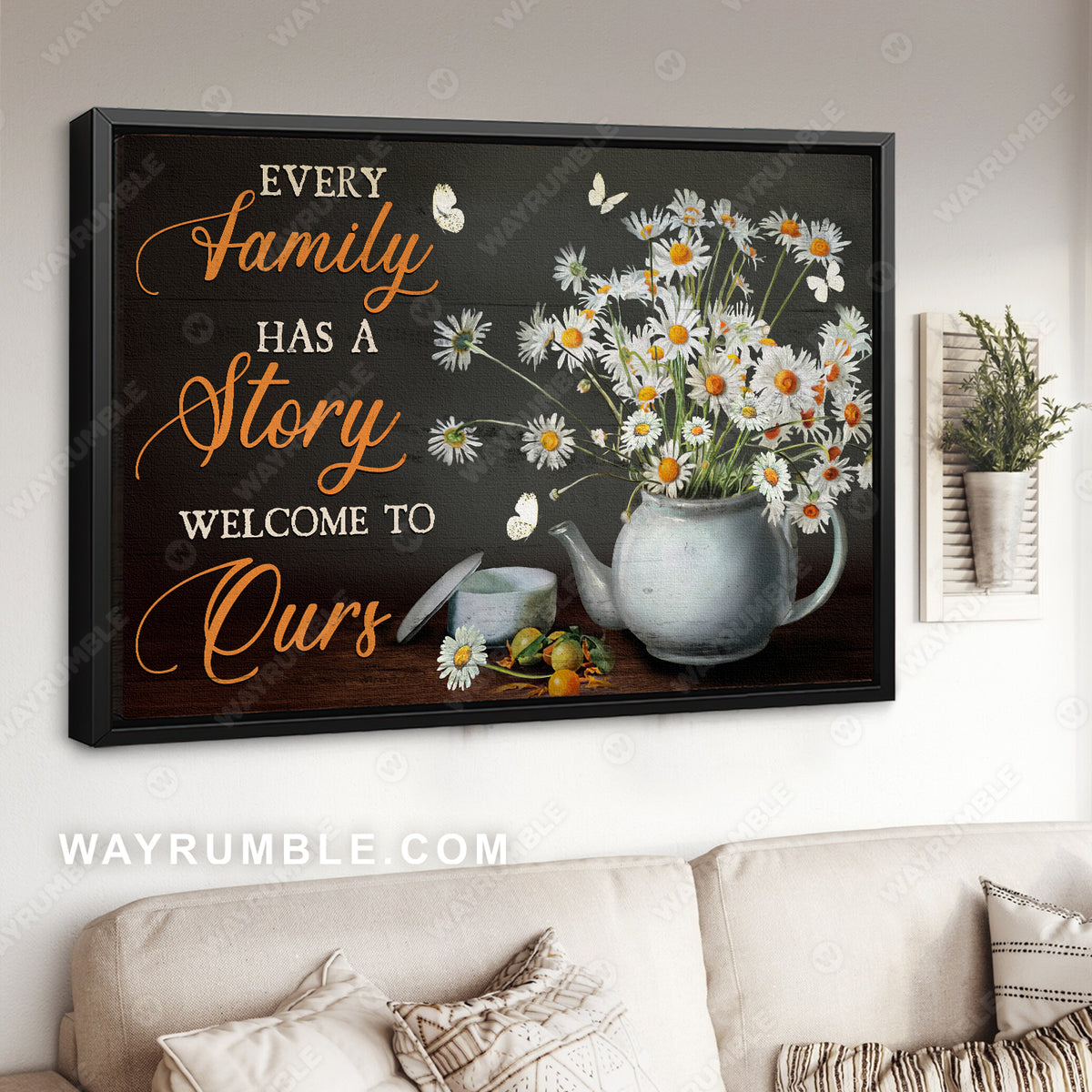 Beautiful daisy, Tea pot, White butterfly, Every family has a story welcome to ours - Jesus Landscape Canvas Prints, Christian Wall Art