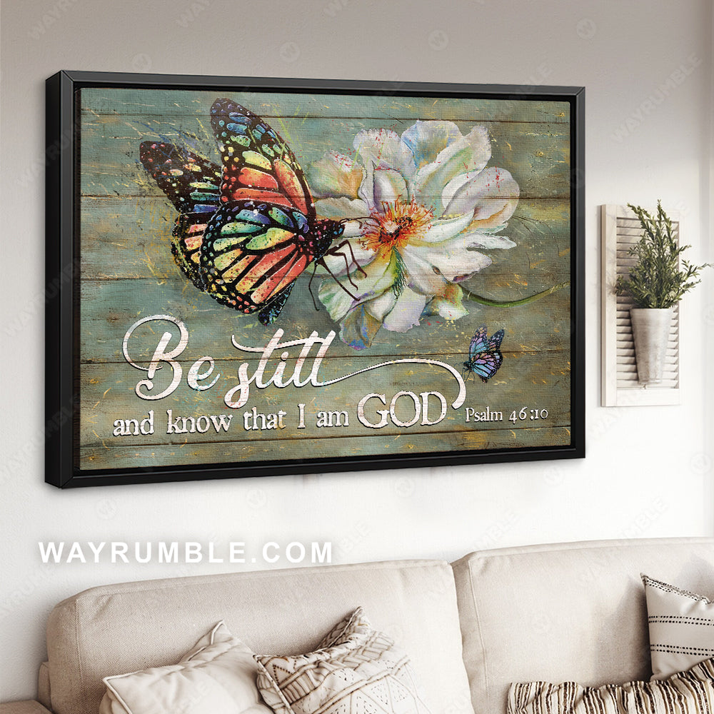 Beautiful white flower, Colorful butterfly, Be still and know that I am God - Jesus Landscape Canvas Prints, Christian Wall Art