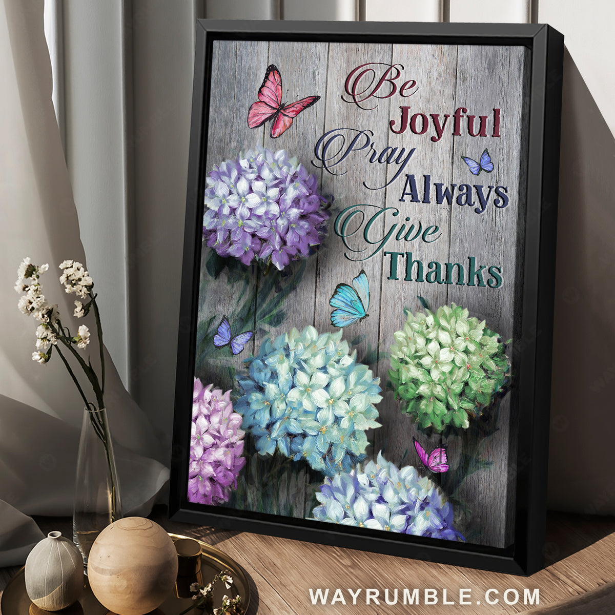 Unique hydrangea, Colorful butterfly, Be joyful, Pray always, Give thanks - Jesus Portrait Canvas Prints, Christian Wall Art