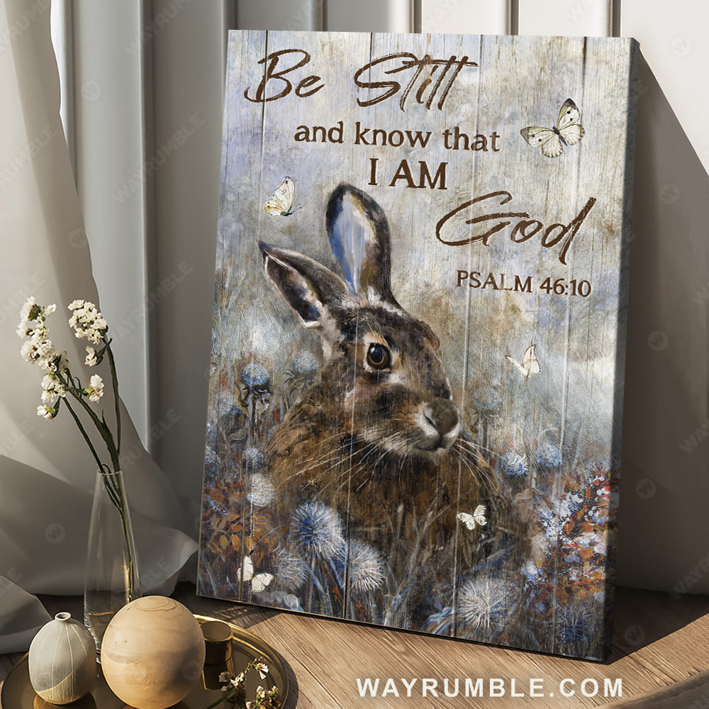 Brown rabbit, Blue dandelion, Butterfly, Be still and know that I am God - Jesus Portrait Canvas Prints, Christian Wall Art