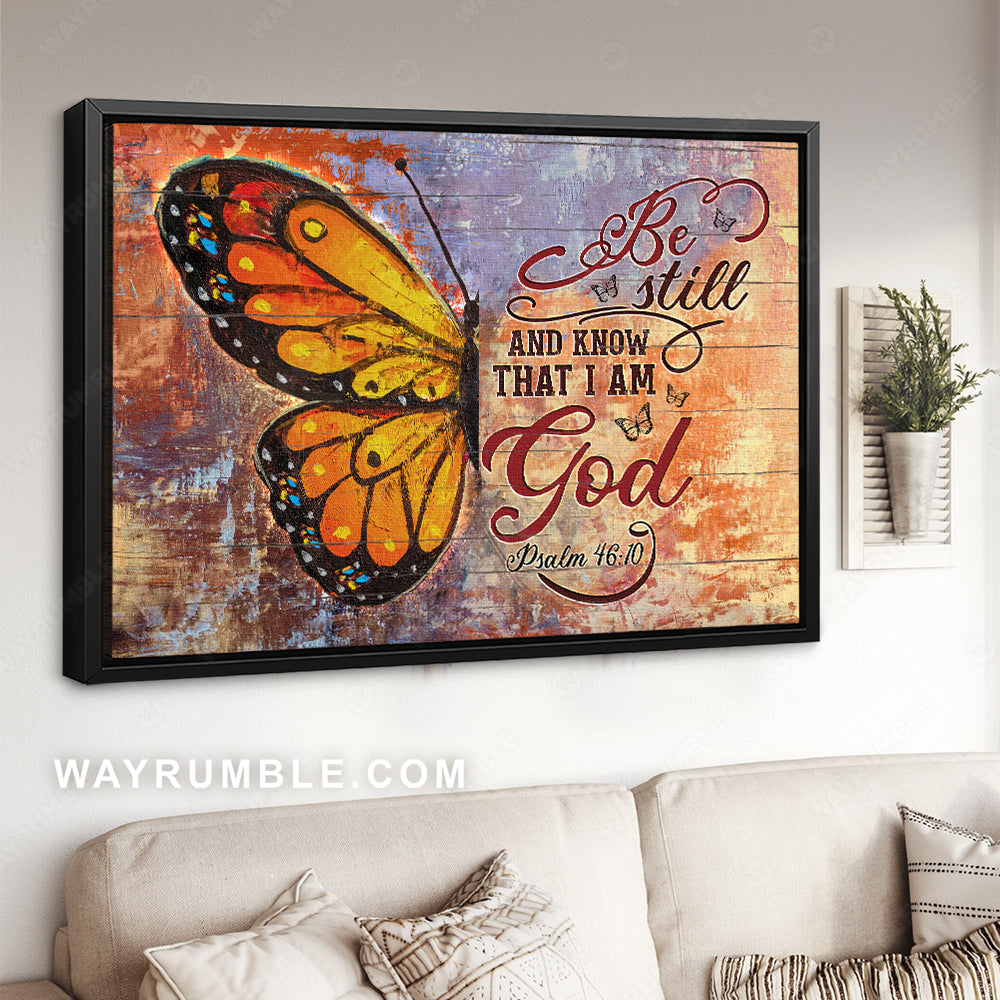 Brilliant butterfly, Colorful background, Be still and know that I am God - Jesus Landscape Canvas Prints, Christian Wall Art