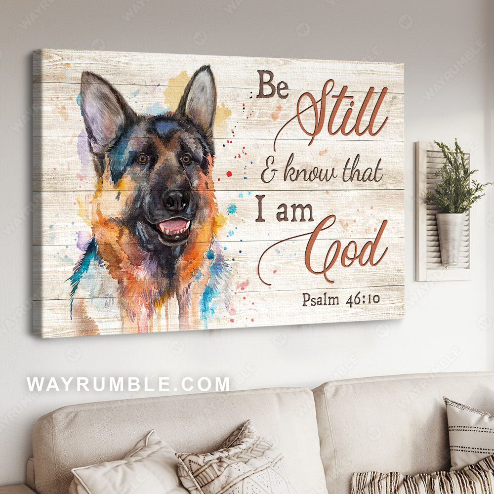German shepherd dog, Colorful painting, Be still and know that I am God - Jesus Landscape Canvas Prints, Christian Wall Art