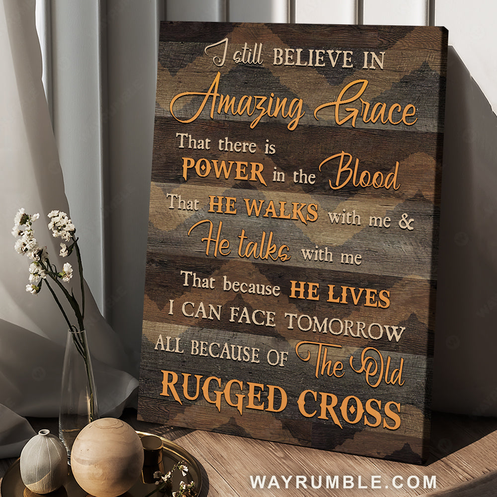 Amazing Jesus painting, Unique pattern, I still believe in amazing grace - Jesus Portrait Canvas Prints, Christian Wall Art