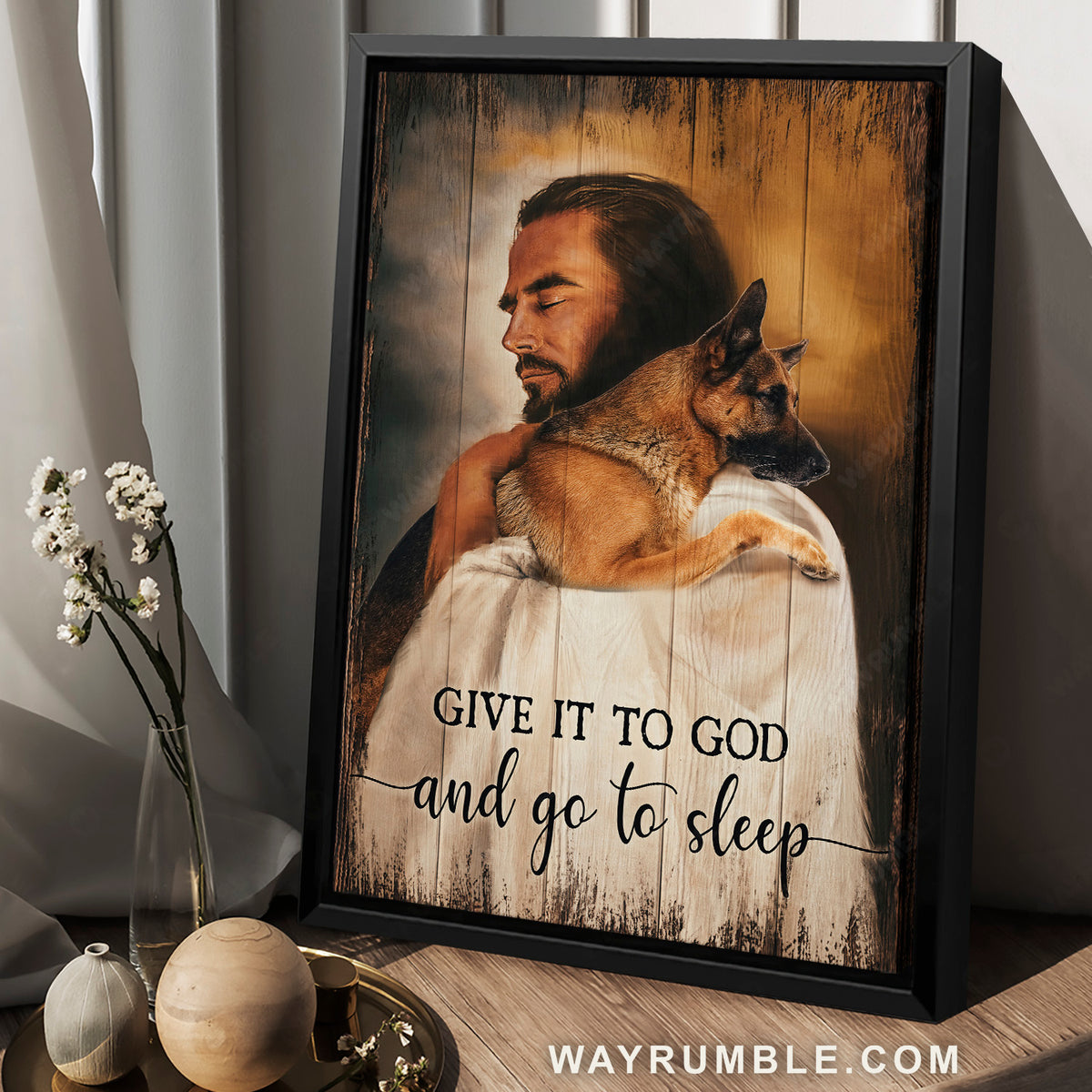 Stunning Jesus, Lovely German Shepherd, Give it to God and go to sleep - Jesus Portrait Canvas Prints, Home Decor Wall Art