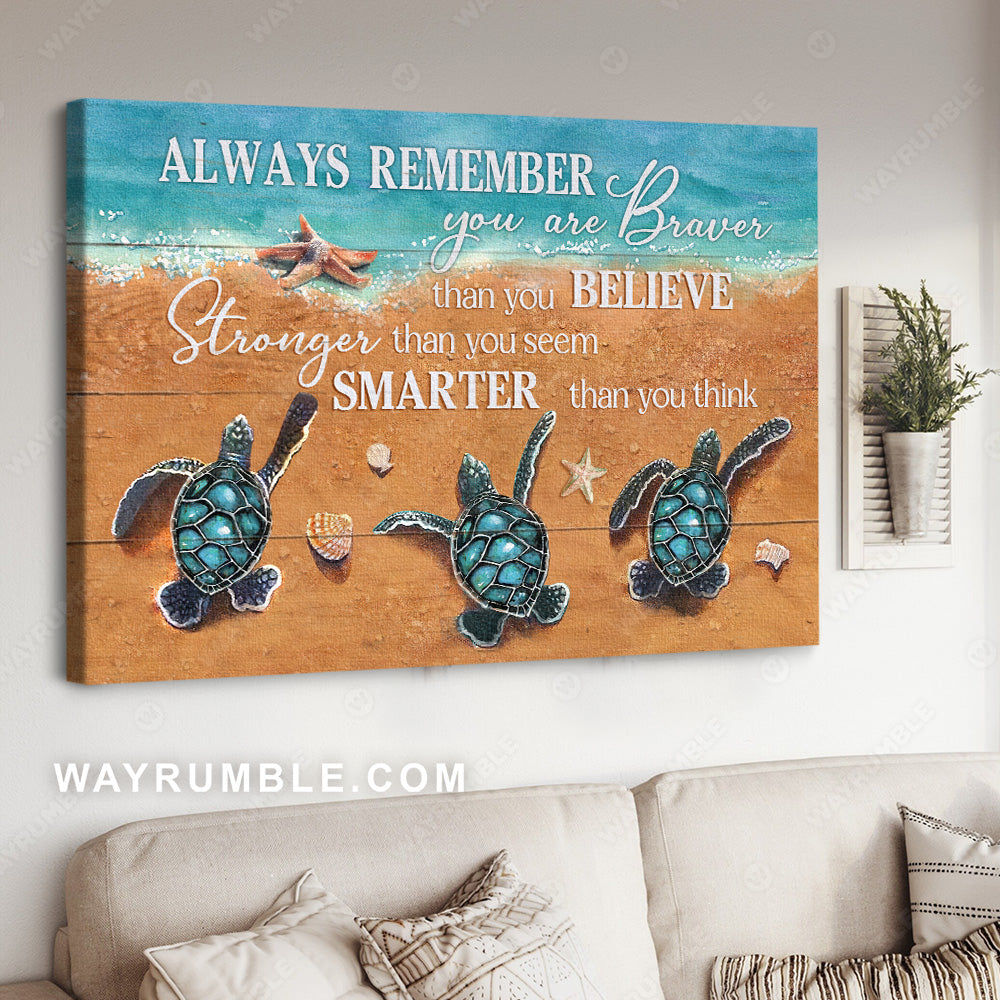 Sea turtle painting, Starfish drawing, Blue ocean, Always remember you are braver - Jesus Landscape Canvas Prints, Christian Wall Art
