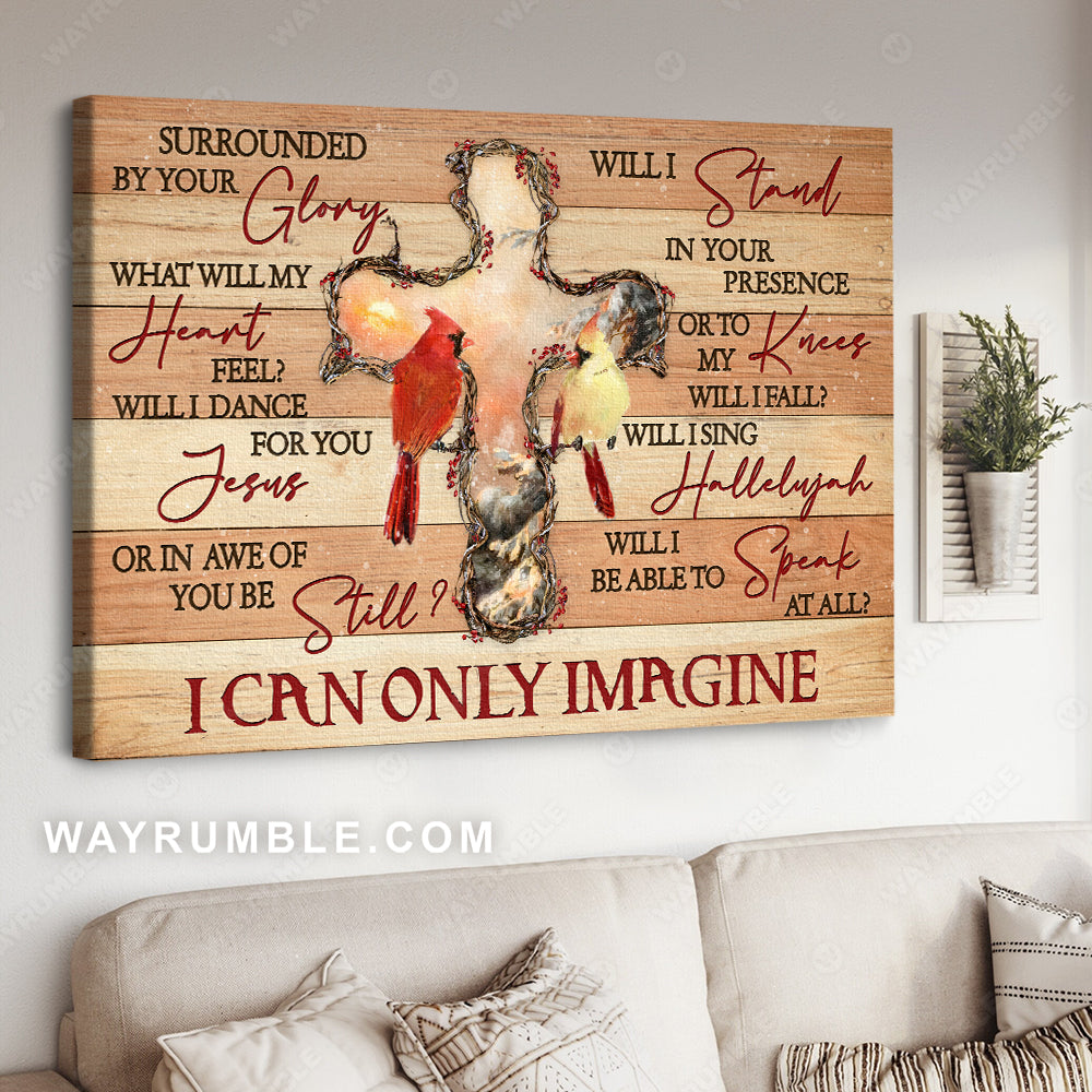 Cranberry cross, Watercolor cardinal, I can only imagine - Jesus Landscape Canvas Prints, Christian Wall Art