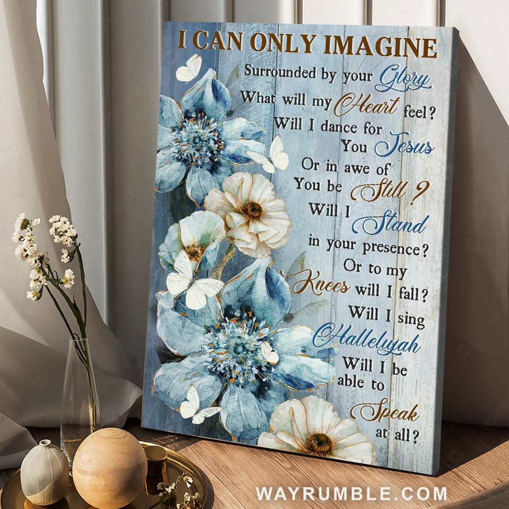 Beautiful flower painting, Blue flower, White butterfly, I can only imagine - Jesus Portrait Canvas Prints, Christian Wall Art
