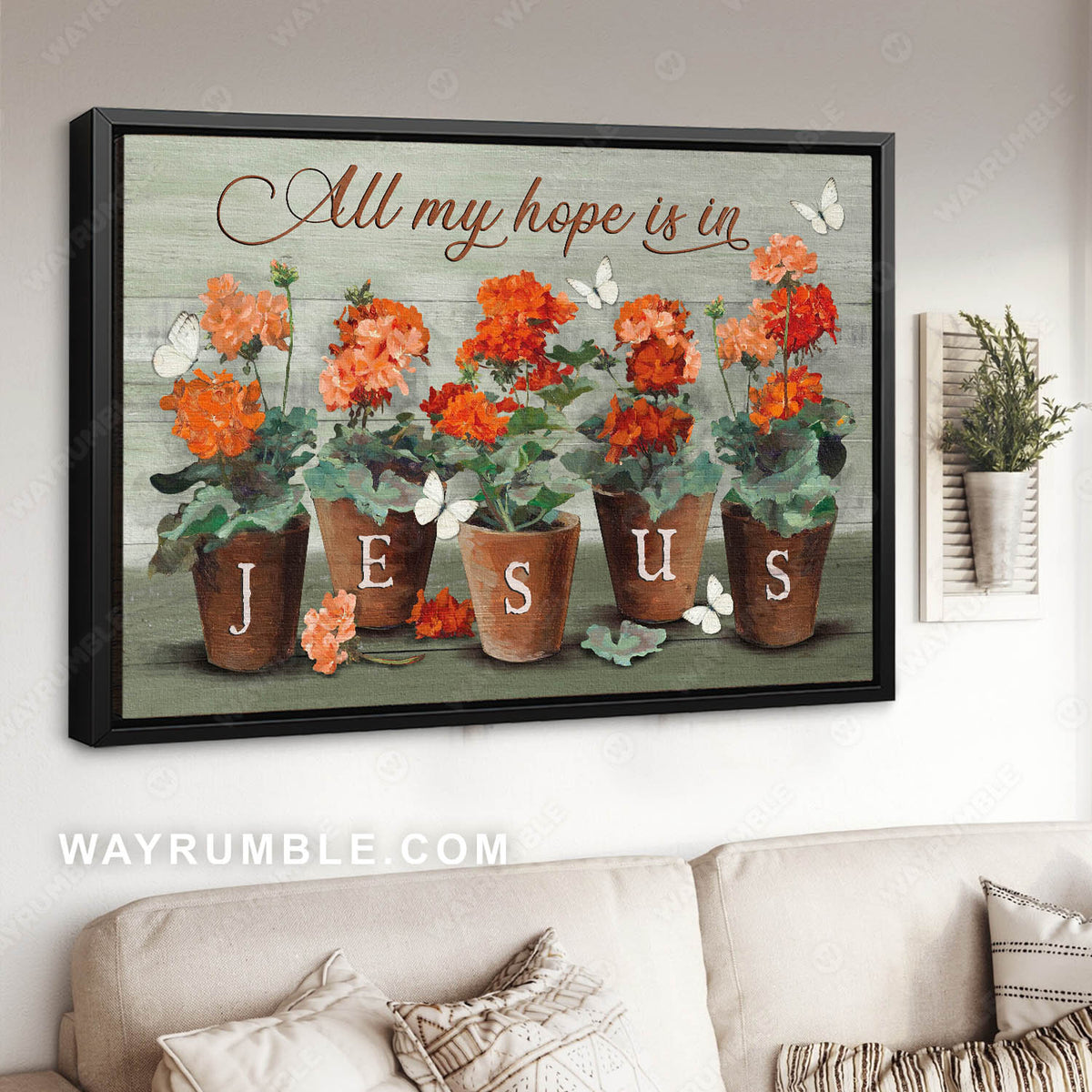 Flower pot, White butterfly, All my hope is in Jesus - Jesus Landscape Canvas Prints, Christian Wall Art