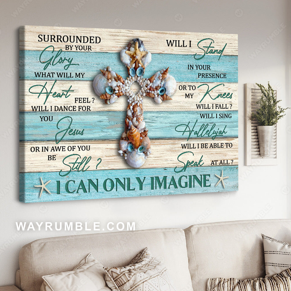 Seashell cross, I can only Imagine - Jesus Landscape Canvas Prints, Wall Art
