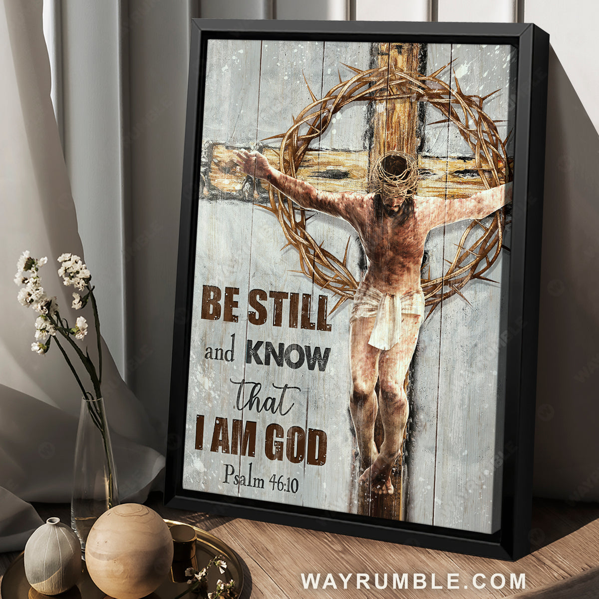 Jesus on cross, Thorn crown, Rugged cross, Be still I am God - Jesus Portrait Canvas Prints, Christian Wall Art