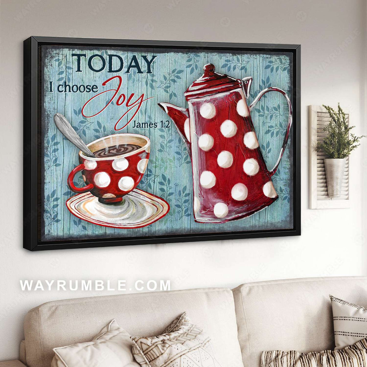 Hot coffee, Coffee cup, Water kettle, Today I choose joy - Jesus Landscape Canvas Prints, Christian Wall Art
