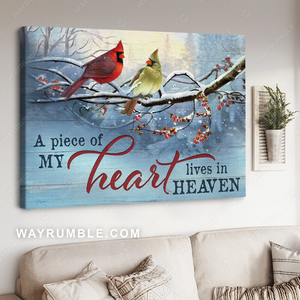 Cardinal drawing, Snow forest, Frozen cranberry, A piece of my heart lives in heaven - Heaven Landscape Canvas Prints, Wall Art