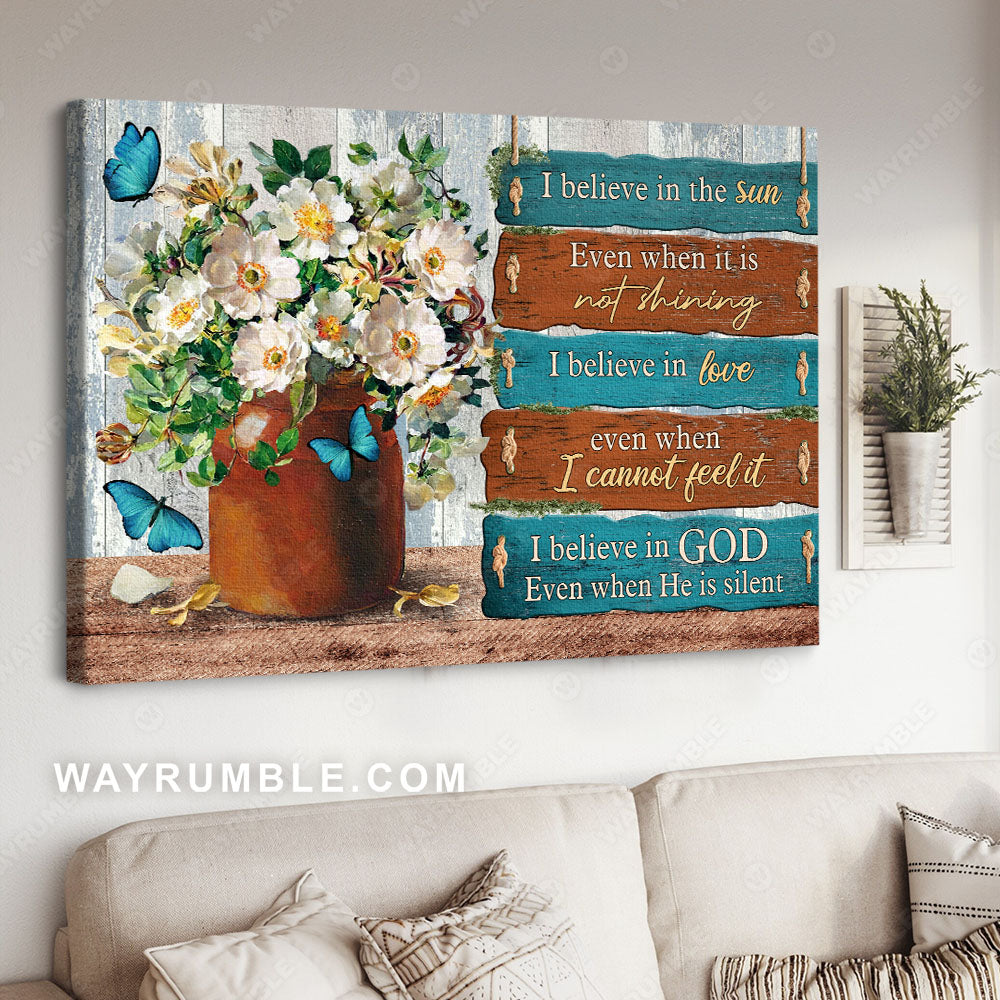 White flower painting, Still life, I believe in God even when He is silent - Jesus Landscape Canvas Prints, Christian Wall Art