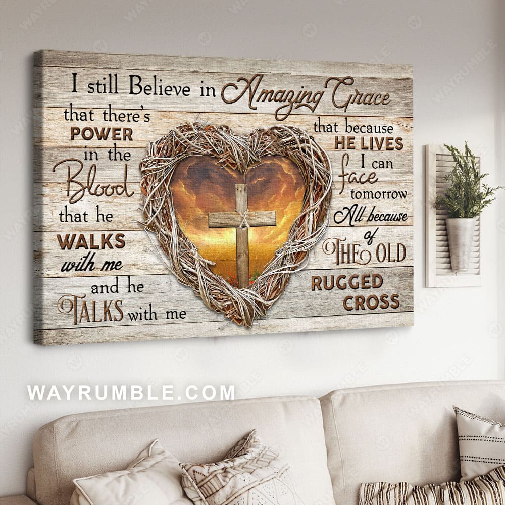 Heart of thorns, Wooden cross, I still believe in Amazing Grace - Jesus Landscape Canvas Prints, Christian Wall Art