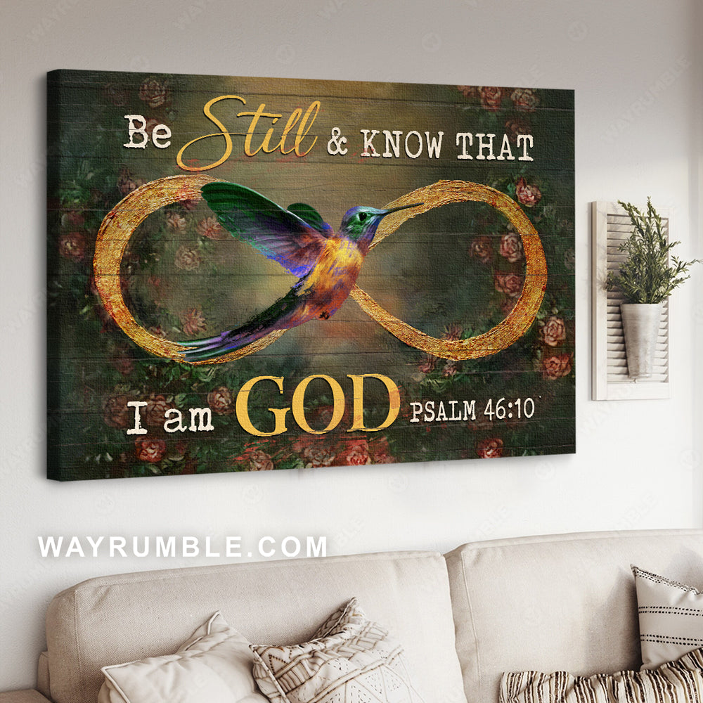 Infinity symbol, Colorful hummingbird, Rose, Be still and know that I am God - Jesus Landscape Canvas Prints, Christian Wall Art