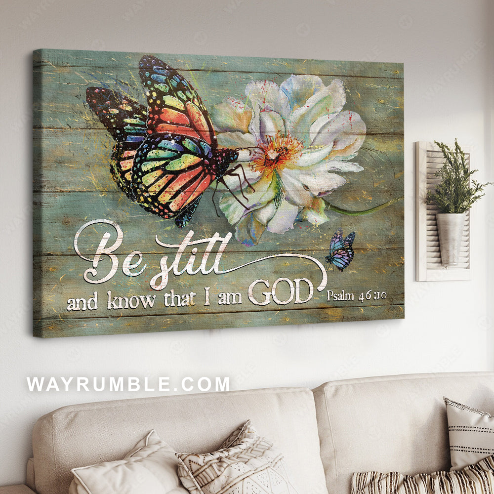 Beautiful white flower, Colorful butterfly, Be still and know that I am God - Jesus Landscape Canvas Prints, Christian Wall Art