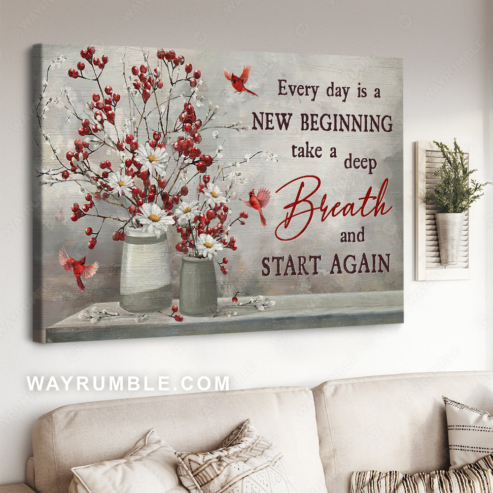 Red cranberry, Daisy flower, Cardinal, Every day is a new beginning - Jesus Landscape Canvas Prints, Christian Wall Art