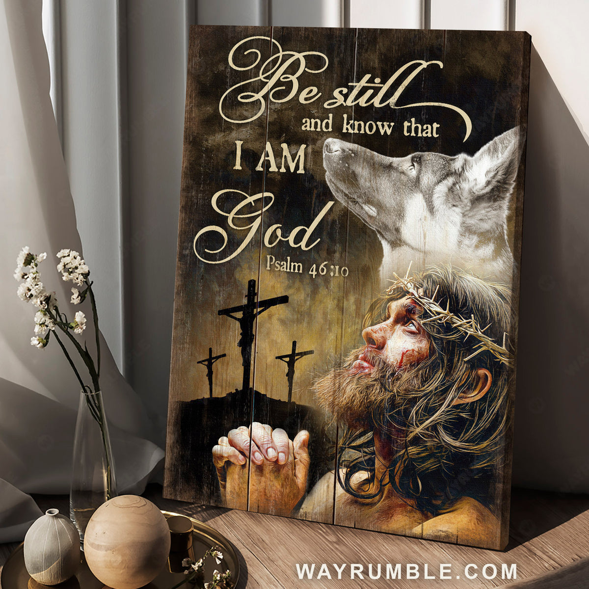 Praying Jesus, German shepherd, Jesus crucifixion, Be still I am God - Jesus Portrait Canvas Prints, Christian Wall Art