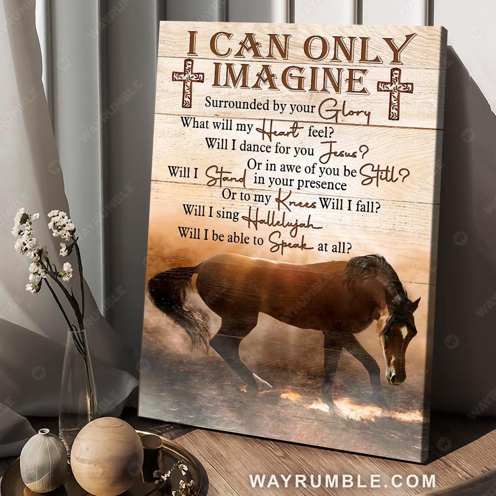 Horse painting, The beautiful brown horse, I can only imagine - Jesus Portrait Canvas Prints, Christian Wall Art