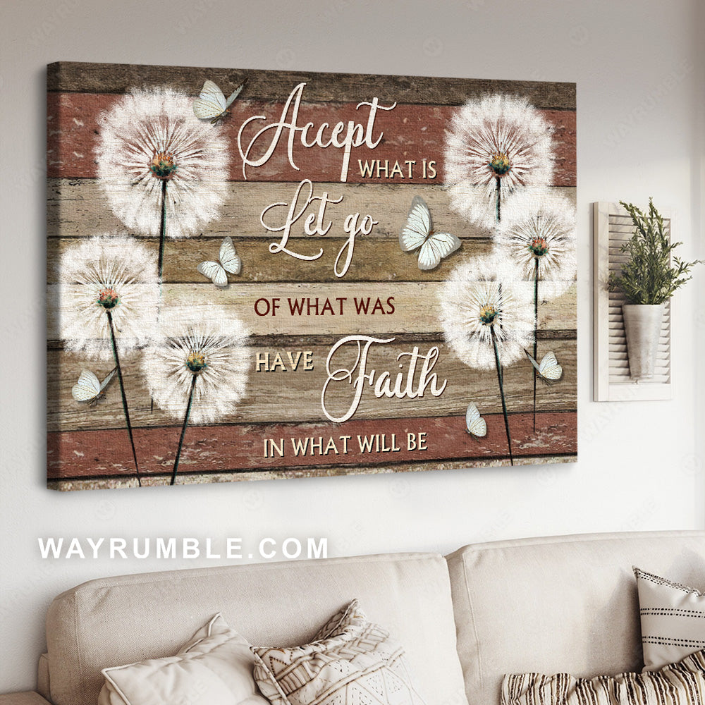 Brilliant dandelion field, White butterfly, Accept what is let go - Jesus Landscape Canvas Prints, Christian Wall Art