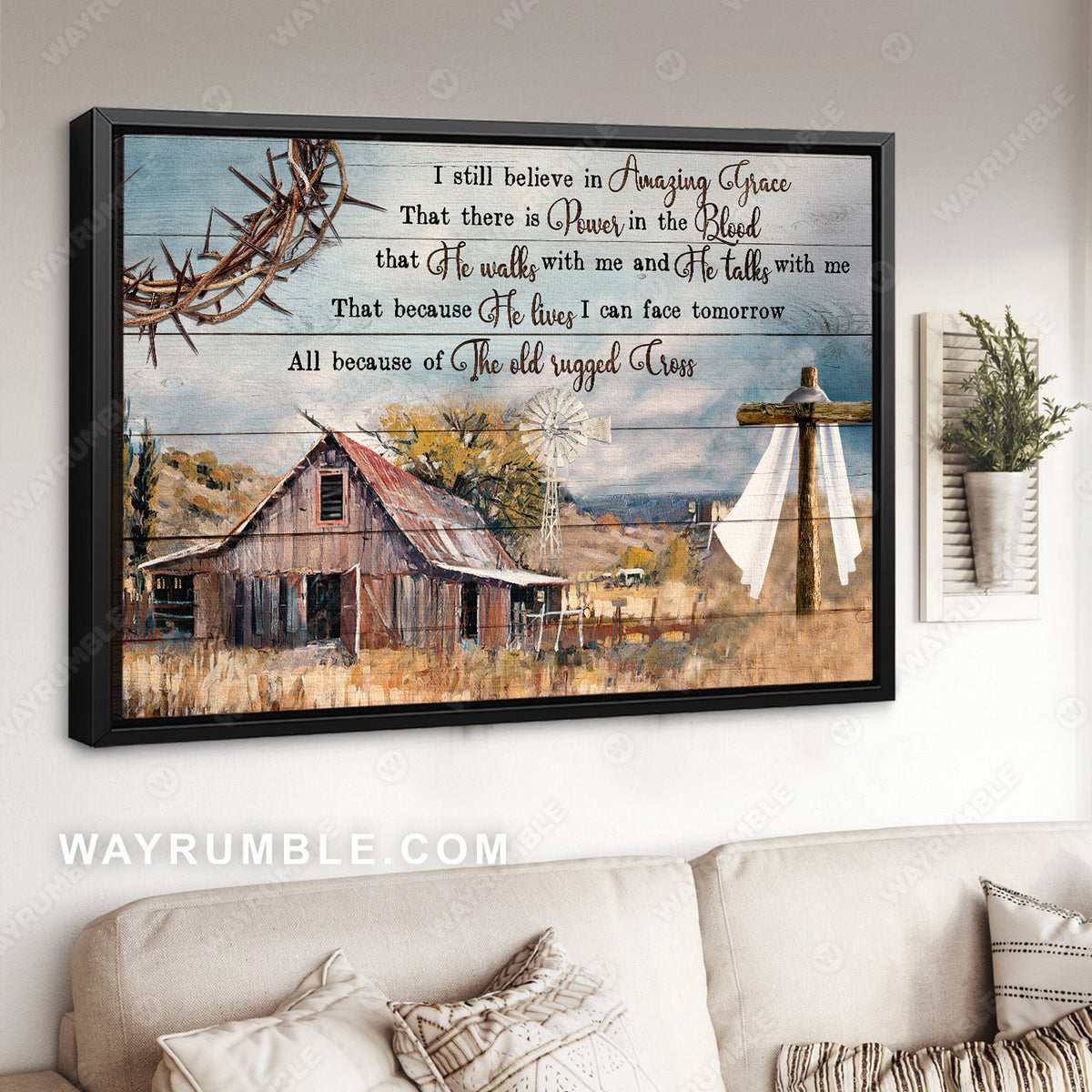 Old barn house, Countryside landscape, The rugged cross, The crown of thorns, I still believe in amazing grace 