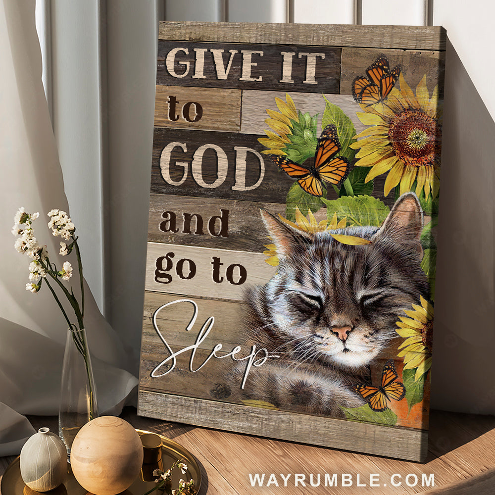 Sleeping cat, Sunflower frame, Monarch butterfly, Give it to God and go to sleep - Jesus Portrait Canvas Prints, Home Decor Wall Art