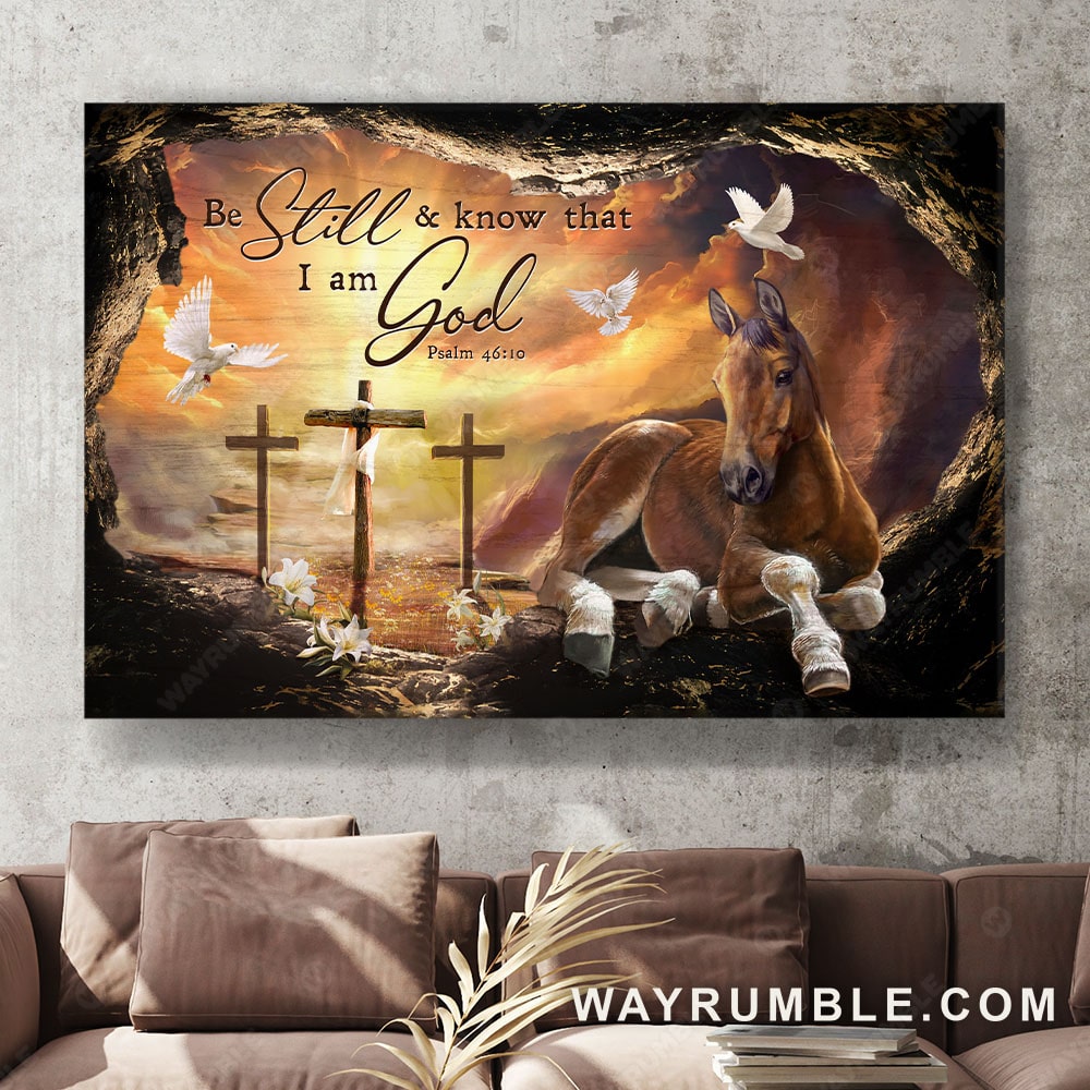 Brown horse, Mammoth cave, Orange sunset, Dove, Be still and know that I am God - Jesus Landscape Canvas Prints, Christian Wall Art